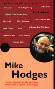 Title: Mike Hodges: The Pocket Essential Guide, Author: Mark Adams