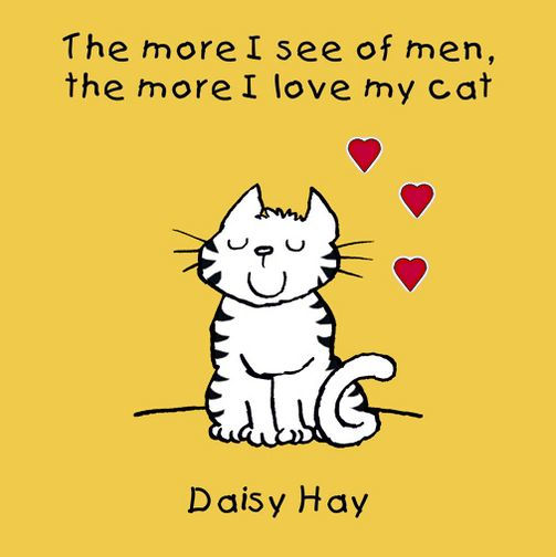 The More I See of Men, the More I Love My Cat