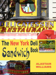 Title: New York Deli Sandwich Book, The, Author: Alastair Williams