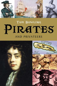 Title: Pirates and Privateers, Author: Tom Bowling