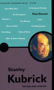 Title: Stanley Kubrick: The Pocket Essential Guide, Author: Paul Duncan