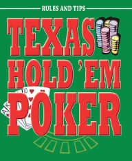 Title: Texas Hold 'Em Poker: Rules and Tips, Author: Isabel Croucher