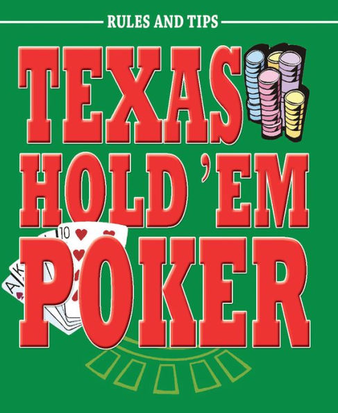 Texas Hold 'Em Poker: Rules and Tips