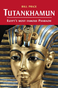 Title: Tutankhamun: Egypt's Most Famous Pharoah, Author: Bill Price