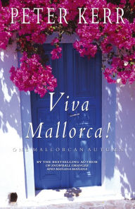 Title: Viva Mallorca!: One Mallorcan Autumn, Author: Peter  Kerr