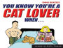 You Know You're a Cat Lover When...