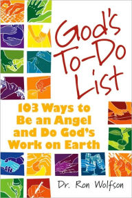 Title: God's To-Do List: 103 Ways to Be an Angel and Do God's Work on Earth, Author: Ron Wolfson