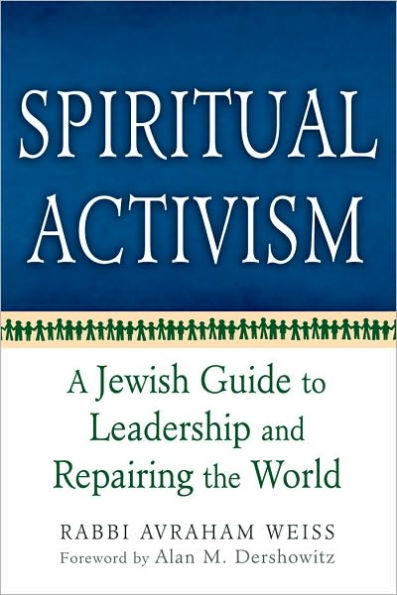 Spiritual Activism: A Jewish Guide to Leadership and Repairing the World