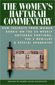 Title: The Women's Haftarah Commentary: New Insights from Women Rabbis on the 54 Weekly Haftarah Portions, The 5 Megillot & Special Shabbatot, Author: Elyse Goldstein