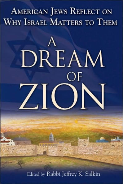 A Dream of Zion: American Jews Reflect on Why Israel Matters to Them