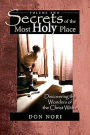 Secrets of the Most Holy Place: Discovering the Wonders of the Christ Within