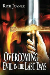 Title: Overthrowing Evil in the Last Days, Author: Rick Joyner