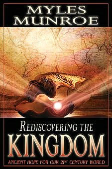Rediscovering the Kingdom: Ancient Hope for Our 21st Century World