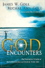 God Encounters: The Prophetic Power of the Supernatural to Change Your Life