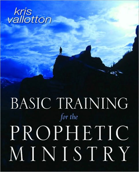 Basic Training for the Prophetic Ministry: A Call to Spiritual Warfare - Manual