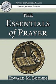 Title: The Essentials of Prayer, Author: Edward Bounds