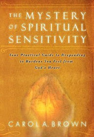 Title: The Mystery of Spiritual Sensitivity, Author: Carol Brown