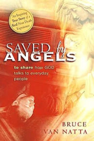 Title: Saved by Angels, Author: Bruce Van Natta