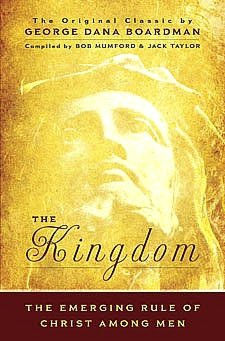The Kingdom: The Emerging Rule of Christ Among Men