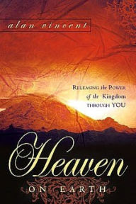 Title: Heaven on Earth, Author: Alan Vincent