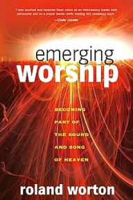 Title: Emerging Worship, Author: Roland Worton