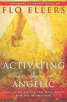 Activating the Angelic: Keys to Releasing the Holy Spirit