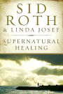 Supernatural Healing: Stories of the Miraculous