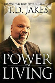 Title: Power for Living, Author: T. D. Jakes