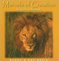 Title: Marvels of Creation: Marvelous Mammals, Author: Buddy & Kay Davis