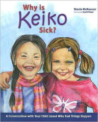 Title: Why is Keiko Sick?, Author: Stacia McKeever