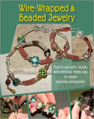 Title: Wire-Wrapped and Beaded Jewelry, Author: J. Devlin Barrick