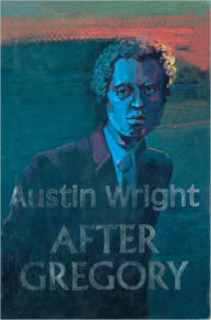 Title: After Gregory, Author: Austin Wright