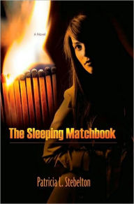 Title: The Sleeping Matchbook, Author: Patricia L. Stebelton