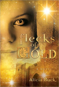 Title: Flecks of Gold, Author: Alicia Buck