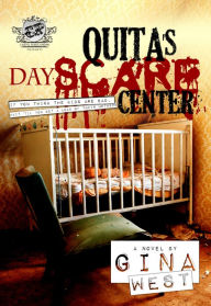 Title: Quita's DayScare Center (The Cartel Publications Presents), Author: Gina West