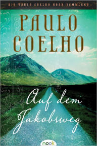 Title: Auf dem Jakobsweg, Author: Paulo Coelho