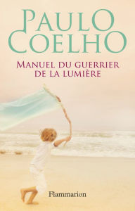 Title: Manuel du guerrier de la lumière, Author: Paulo Coelho