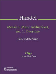 Title: Messiah (Piano Reduction), no. 1: Overture, Author: George Frideric Handel