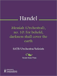 Title: Messiah (Orchestral), no. 10: For behold, darkness shall cover the earth, Author: George Frideric Handel