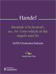 Title: Messiah (Orchestral), no. 34: Unto which of the angels said He, Author: George Frideric Handel
