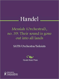 Title: Messiah (Orchestral), no. 39: Their sound is gone out into all lands, Author: George Frideric Handel