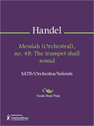 Title: Messiah (Orchestral), no. 48: The trumpet shall sound, Author: George Frideric Handel