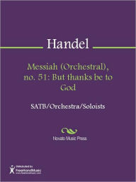 Title: Messiah (Orchestral), no. 51: But thanks be to God, Author: George Frideric Handel