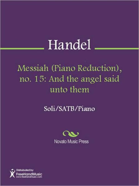 Messiah (Piano Reduction), no. 15: And the angel said unto them