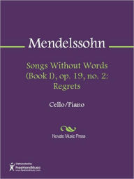 Title: Songs Without Words (Book I), op. 19, no. 2: Regrets, Author: Felix Mendelssohn