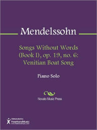 Title: Songs Without Words (Book I), op. 19, no. 6: Venitian Boat Song, Author: Felix Mendelssohn