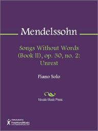 Title: Songs Without Words (Book II), op. 30, no. 2: Unrest, Author: Felix Mendelssohn