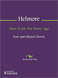 Title: Here Is Joy For Every Age, Author: Rev. Thomas Helmore