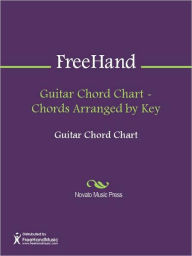 Title: Guitar Chord Chart - Chords Arranged by Key, Author: FreeHand