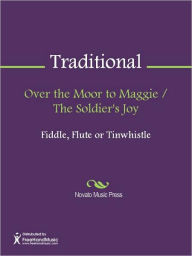 Title: Over the Moor to Maggie / The Soldier's Joy, Author: Traditional